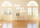 Love serve give. - 0217- Home Decor - Wall Decor - Love - Serve - Give