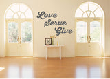 Love serve give. - 0217- Home Decor - Wall Decor - Love - Serve - Give
