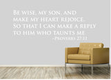 Be wise, my son & make my heart rejoice.- 0179- Home Decor - Wall Decor - Proverbs - Bible