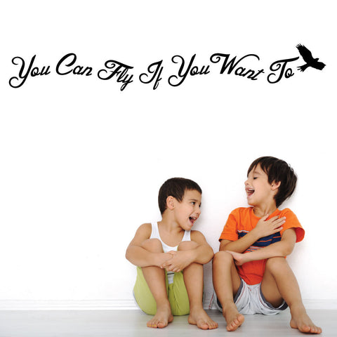 You Can Fly If You Want To Wall Decal, 0089, Kids Wall Art, Wall Lettering